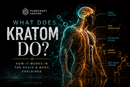 What Does Kratom Do? How It Works in the Brain & Body, Explained