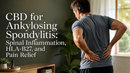 CBD for Ankylosing Spondylitis: Spinal Inflammation, HLA-B27, and Pain Relief | PureCraft CBD