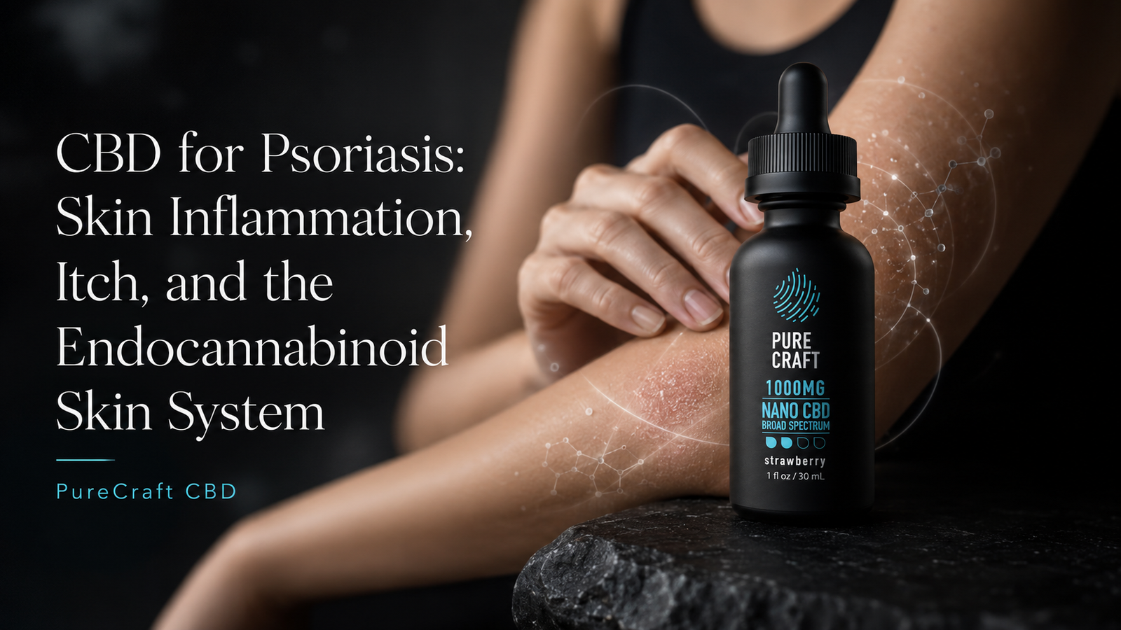 CBD for Psoriasis: Skin Inflammation, Itch, and the Endocannabinoid Skin System | PureCraft CBD