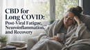 CBD for Long COVID: Post-Viral Fatigue, Neuroinflammation, and Recovery | PureCraft CBD