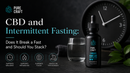 CBD and Intermittent Fasting: Does It Break a Fast and Should You Stack? | PureCraft CBD